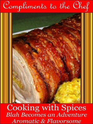 cover image of Cooking with Spices--Blah Becomes an Adventure